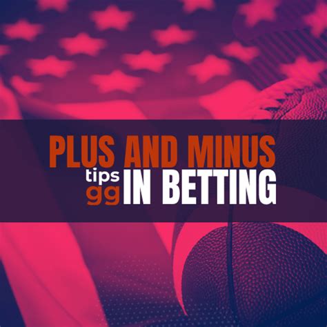 Plus Minus Betting Odds Explained .